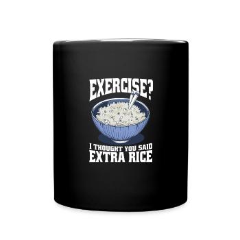 Exercice, je pensais qu’ils disaient que le riz supplémentaire était drôle - Mug uni - noir - Devant