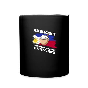 Excercise Ich Dachte, Sie Sagten Extra Reis - Tasse einfarbig - Schwarz - Vorne