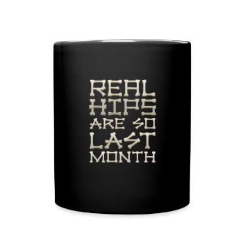 Real Hips Are So Last Month Joint Replacement - Full Colour Mug - black - Front
