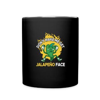 Don't let me get the jalapeno face - - Full Colour Mug - black - Front