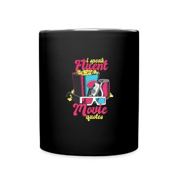 I Speak Fluent Movie Quotes - Filmzitate Liebhaber - Tasse einfarbig - Schwarz - Vorne