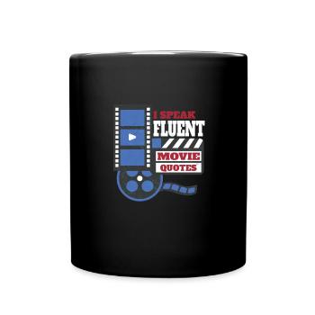 I Speak Fluent Movie Quotes - Filmzitate Liebhaber - Tasse einfarbig - Schwarz - Vorne