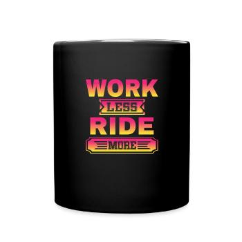 Travailler moins, rouler plus - La liberté de la route - Mug uni - noir - Devant