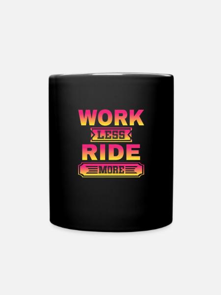 Work Less Ride More - Die Freiheit Der Straße - Tasse einfarbig - Schwarz