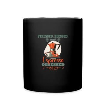 Stressed Espresso Obsessed - Coffee Lover - Full Colour Mug - black - Front