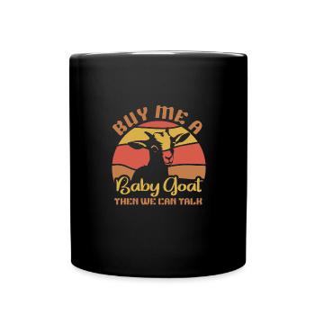 Achetez-moi un bébé chèvre et nous pourrons parler - Mug uni - noir - Devant