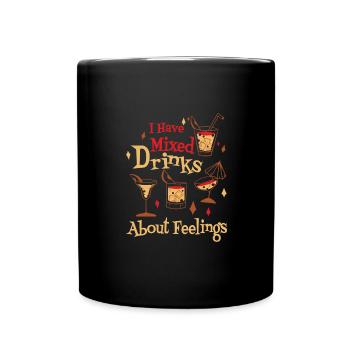 Gemischte Gefühle Und Exquisite Drinks - Tasse einfarbig - Schwarz - Vorne