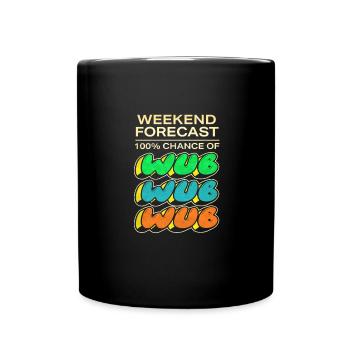 Wochenendprognose 100% Chance auf Wub Wub - Tasse einfarbig - Schwarz - Vorne