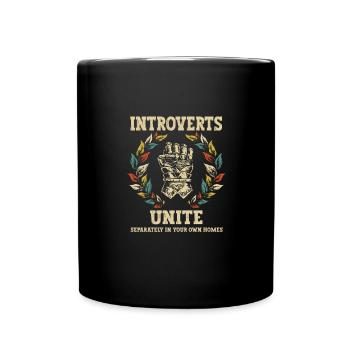 Introverts Unite Separately In Your Own Homes - Tasse einfarbig - Schwarz - Vorne