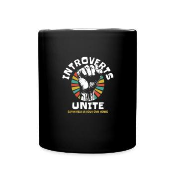 Introverts Unite Separately In Your Own Homes - Tasse einfarbig - Schwarz - Vorne