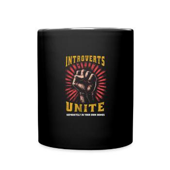 Introverts Unite Separately In Your Own Homes - Tasse einfarbig - Schwarz - Vorne