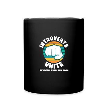Introverts Unite Separately In Your Own Homes - Tasse einfarbig - Schwarz - Vorne