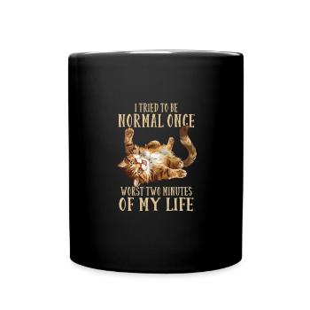 Being Normal Was Yesterday Funny Cat Saying - Full Colour Mug - black - Front