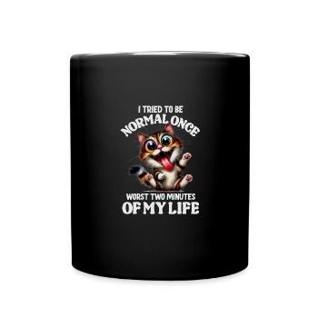 Being Normal Was Yesterday Funny Cat Saying - Full Colour Mug - black - Front