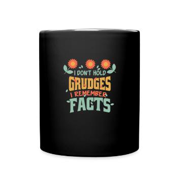 Ich Halte Keine Groll Ich Merke Mir Fakten - Tasse einfarbig - Schwarz - Vorne