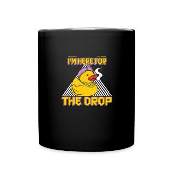 I'm here for the drop music ducks - Full Colour Mug - black - Front