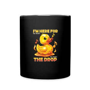 I'm here for the drop music ducks - Full Colour Mug - black - Front