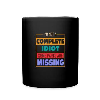 Ich Bin Kein Vollidiot Einige Teile Fehlen - Tasse einfarbig - Schwarz - Vorne