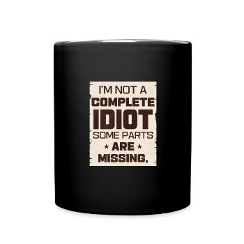 Ich Bin Kein Vollidiot Einige Teile Fehlen - Tasse einfarbig - Schwarz - Vorne