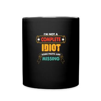 Ich Bin Kein Vollidiot Einige Teile Fehlen - Tasse einfarbig - Schwarz - Vorne