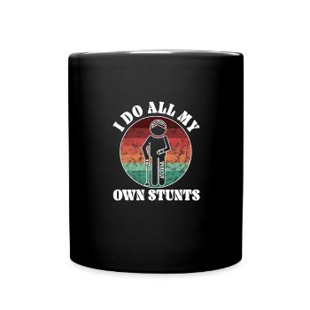 Ich Mache Alle Meine Eigenen Stunts - Komische - Tasse einfarbig - Schwarz - Vorne