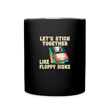 Lass Uns Zusammenhalten Wie Floppy Disks - Tasse einfarbig - Schwarz - Vorne