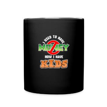 I used to have money Now I have children - Full Colour Mug - black - Front