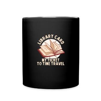 Library card My ticket to the - Full Colour Mug - black - Front