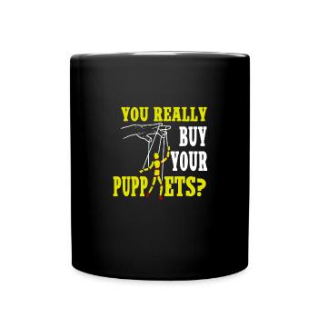 You Really Buy Your Puppets? - Full Colour Mug - black - Front
