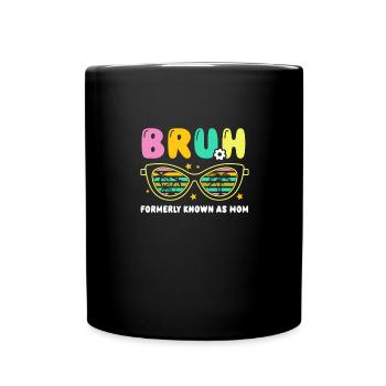 Bruh Formerly Known As Mom - Fun Retro Brillen - Tasse einfarbig - Schwarz - Vorne