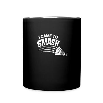 Je suis venu pour briser le motif du badminton pour - Mug uni - noir - Devant