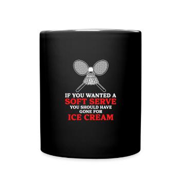 If You Wanted A Soft Serve You Should Have Gone - Tasse einfarbig - Schwarz - Vorne