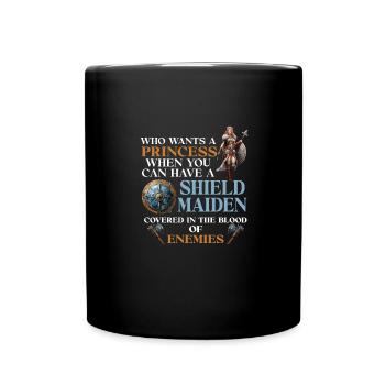 Who wants a princess when you're a shieldmaiden - Full Colour Mug - black - Front