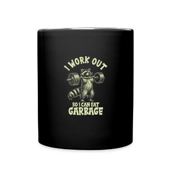 I train so I can eat garbage - - Full Colour Mug - black - Front