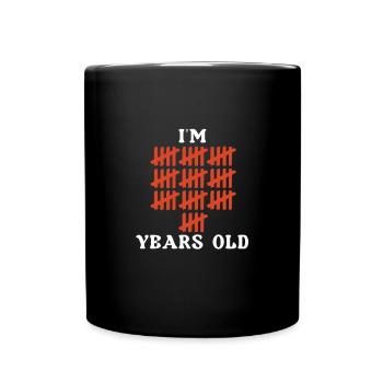 J’ai des années Liste de comptage Anniversaire - Mug uni - noir - Devant