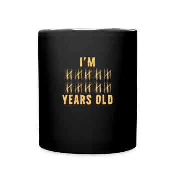 J’ai des années Liste de comptage Anniversaire - Mug uni - noir - Devant