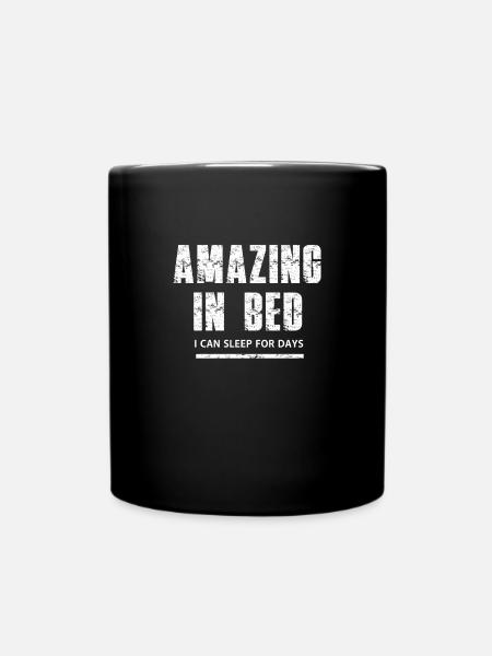 Unglaublich Im Bett Ich Kann Tage Lang Schlafen - Tasse einfarbig - Schwarz