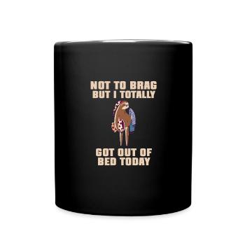 Ne vous vantez pas, mais je me suis levé aujourd’hui - Mug uni - noir - Devant