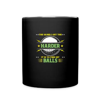 The older I get, the harder it gets, my - Full Colour Mug - black - Front