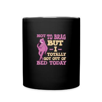 Ne vous vantez pas, mais je me suis levé aujourd’hui - Mug uni - noir - Devant
