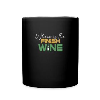 Where Is The Finish Wine? Funny Wine Quote for - Full Colour Mug - black - Front