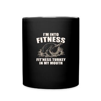 I'm Into Fitness Fit'ness Turkey In My Mouth - Full Colour Mug - black - Front