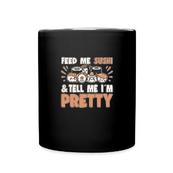 Sushi Lover Nourris-moi Sushi Dis-moi que je suis jolie - Mug uni - noir - Devant