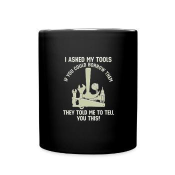 Les outils disent non à l’emprunt de dicton drôle - Mug uni - noir - Devant