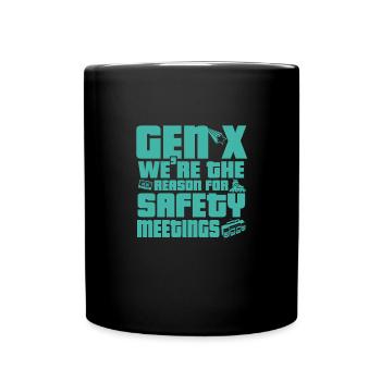 Gen X Wir Sind Der Grund Für - Tasse einfarbig - Schwarz - Vorne