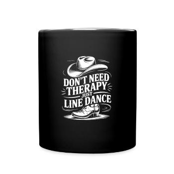 I don't need therapy - just line dancing - Full Colour Mug - black - Front