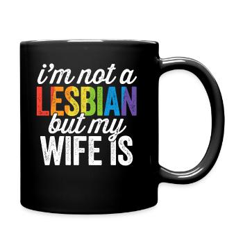 Ich bin keine Lesbe, aber meine Frau ist LGBT-Hochzeit - Tasse einfarbig - Schwarz - Rechts