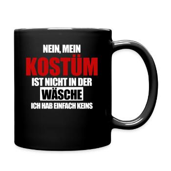Nein mein Kostüm ist nicht in der Wäsche Fasching - Tasse einfarbig - Schwarz - Rechts