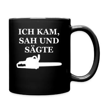 Ich kam sah und sägte - Tasse einfarbig - Schwarz - Rechts