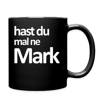 Hast du mal ne Mark Geschenkidee - Tasse einfarbig - Schwarz - Rechts